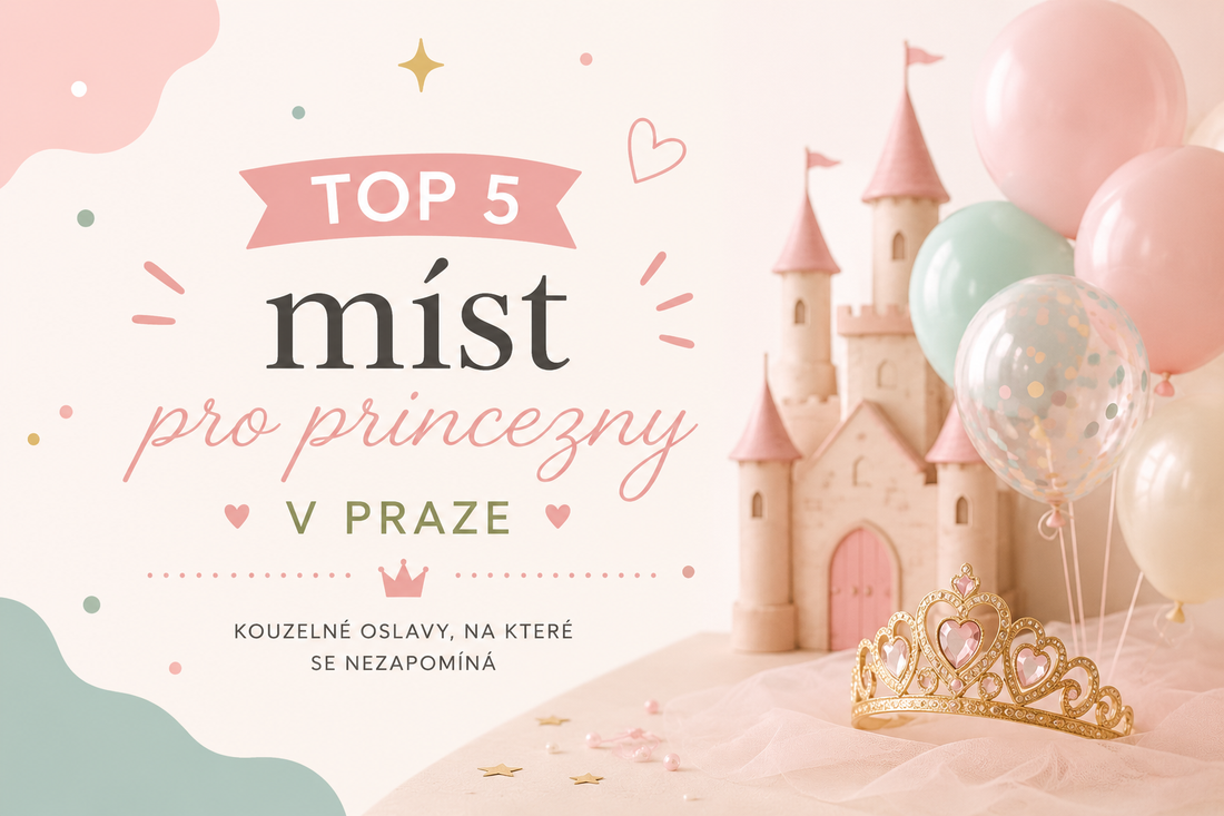 TOP 5 míst pro princeznovskou oslavu v Praze