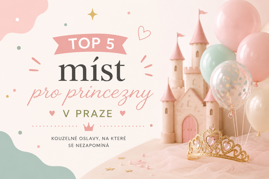 TOP 5 míst pro princeznovskou oslavu v Praze